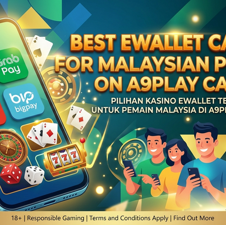 Best E-wallet Casino Options for Malaysian Players on A9play Casino