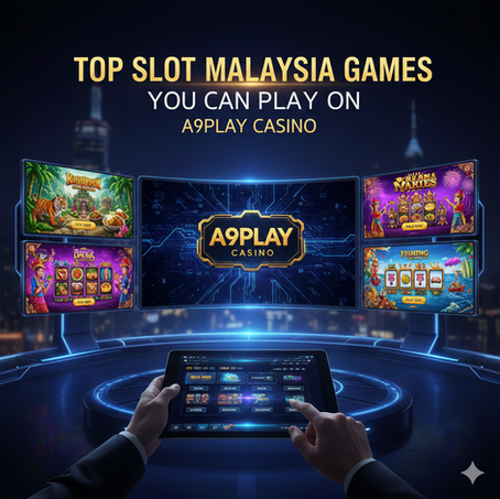 Top Slot Malaysia Games You Can Play on A9play Casino