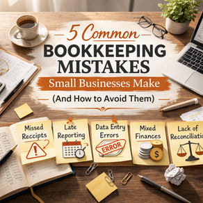 5 Common Bookkeeping Mistakes Small Business Make (And How To Avoid Them) 