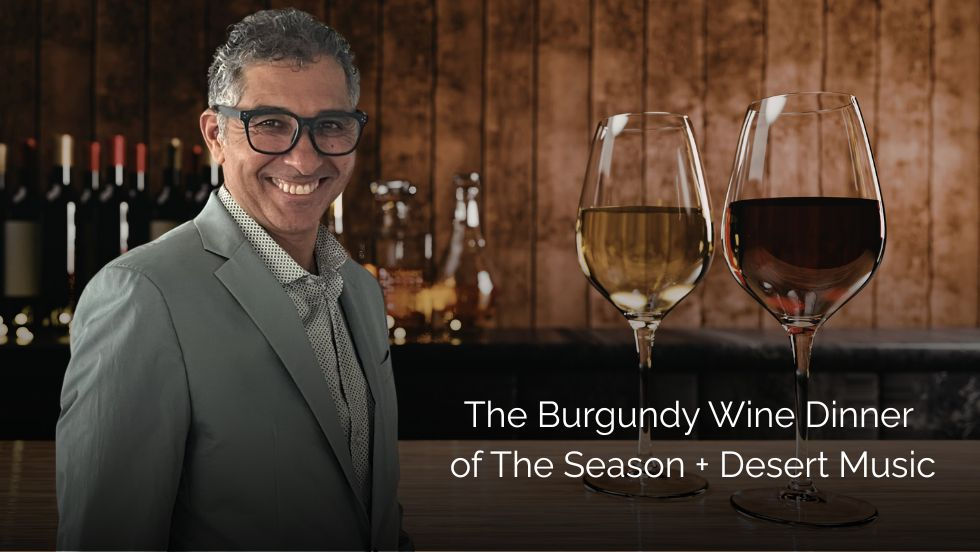 The Burgundy Wine Dinner of The Season + Desert Music