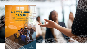 Unlocking the Power of Mastermind Groups: Shared Wisdom, Real Transformation