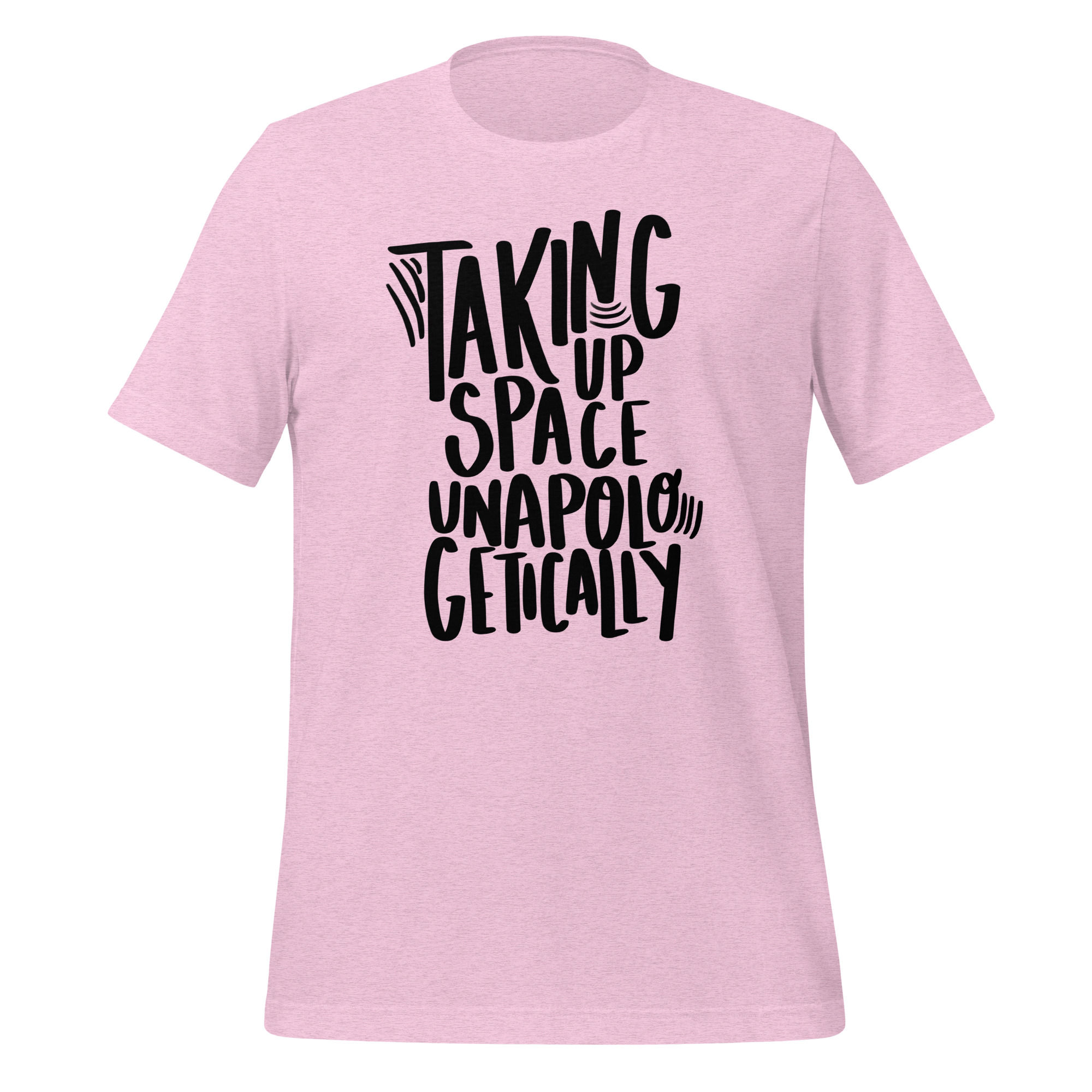 Take Up Space Unapologetically Shirt