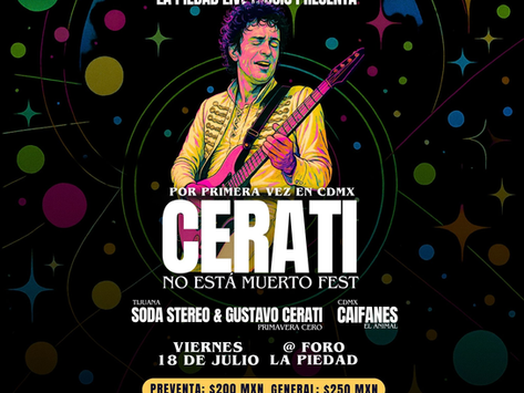 #EscenaTijuanense: Primavera Cero anuncia dos ediciones del  Cerati No Está Muerto Fest en Ciudad de México y Tijuana