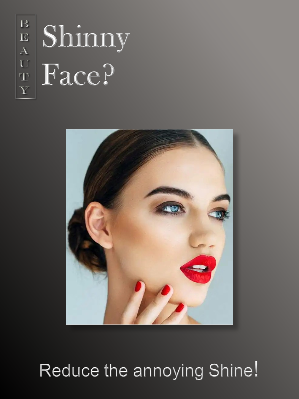 Shinny Face?