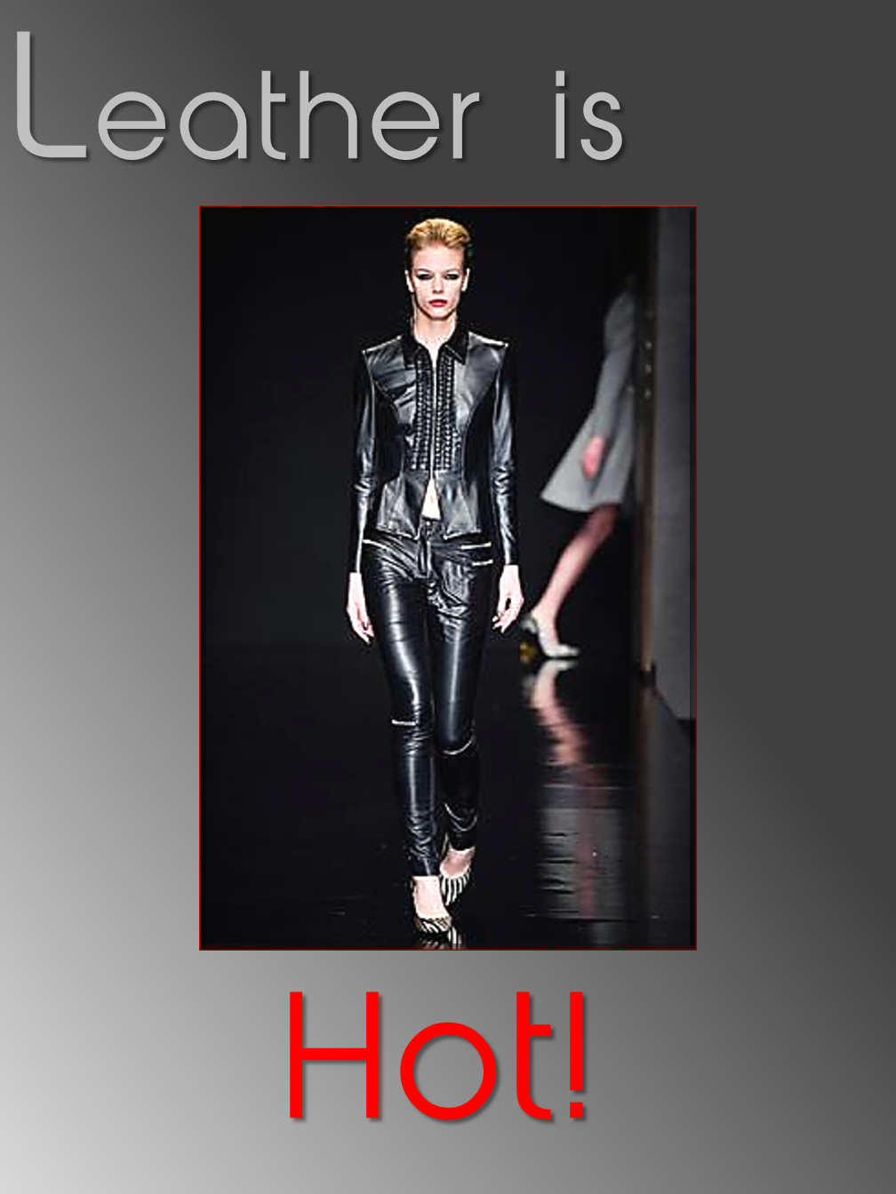 Leather is HOT