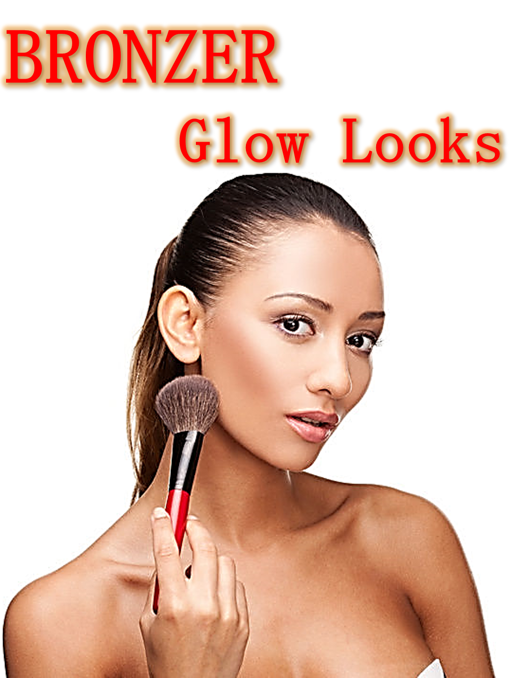 Bronzers - Glow Looks