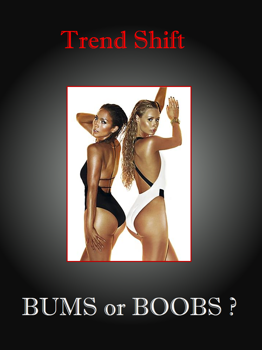 BUMS or BOOBS?