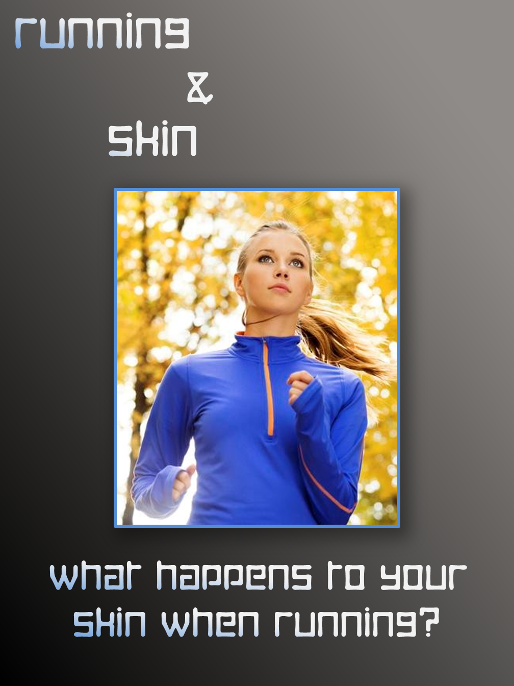 Running & Skin