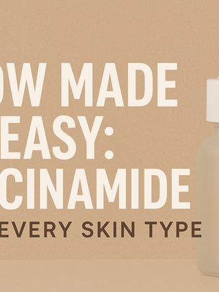 Glow Made Easy: Niacinamide for Every Skin Type