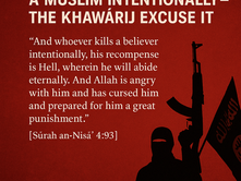 The One Who Kills a Muslim Intentionally – The Khawarij Excuse It