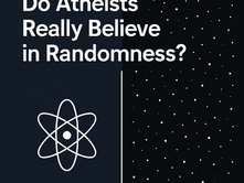 Do Atheists Really Believe in Randomness?