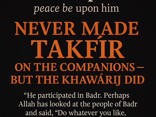 The Prophet ﷺ Never Made Takfir on the Sahabah — But the Khawarij Did