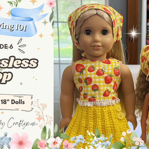 Doll Sewing 101: Start with the Basics Episode 6 - Basic Sleeveless Top