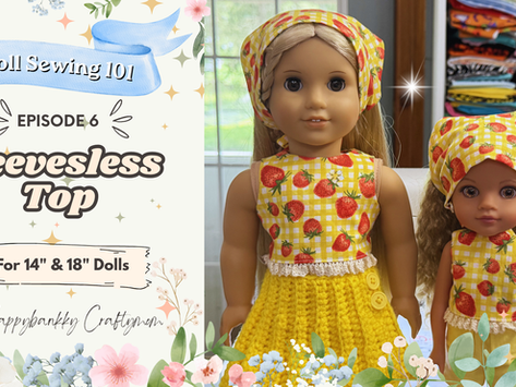 Doll Sewing 101: Start with the Basics Episode 6 - Basic Sleeveless Top