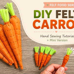 Felt Food Series Ep.12 Carrot (Hand Sewing Version)