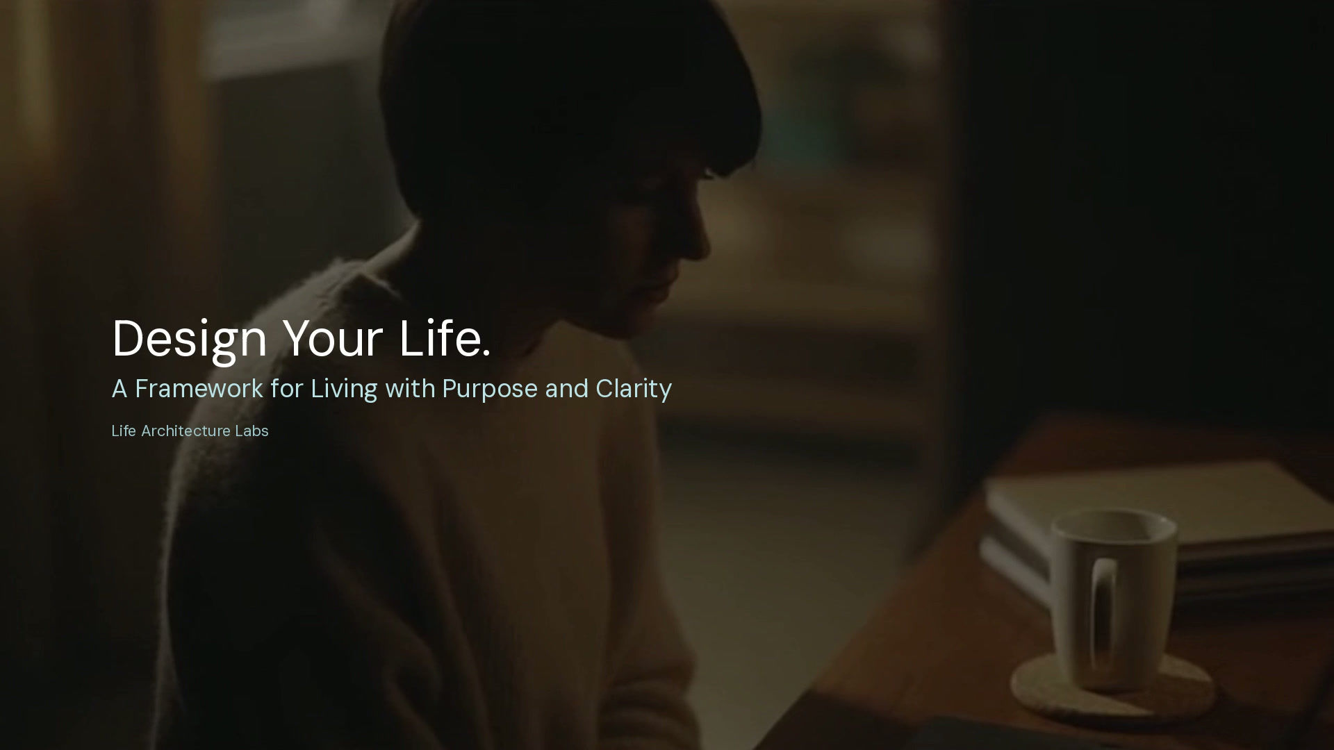 Design Your Life — A Framework for Living with Purpose and Clarity