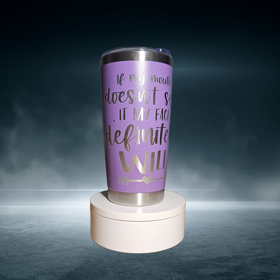 20oz tumbler laser engraved with a mouth says it design