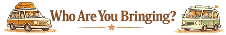 Who Are You Bringing.png