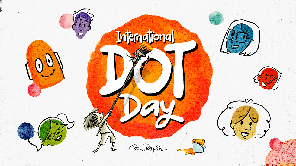 "International Dot Day" text with a paint-splash dot design, a child painting a dot, and surrounding illustrations of Moby, Annie, Tim, Nat, Rita, and Ben reimagined in The Dot's art style.
