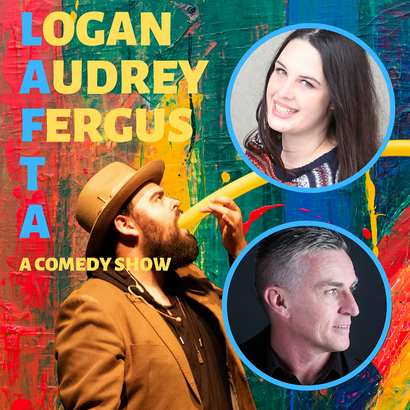 LAFTA: Logan - Audrey - Fergus - A Comedy Show