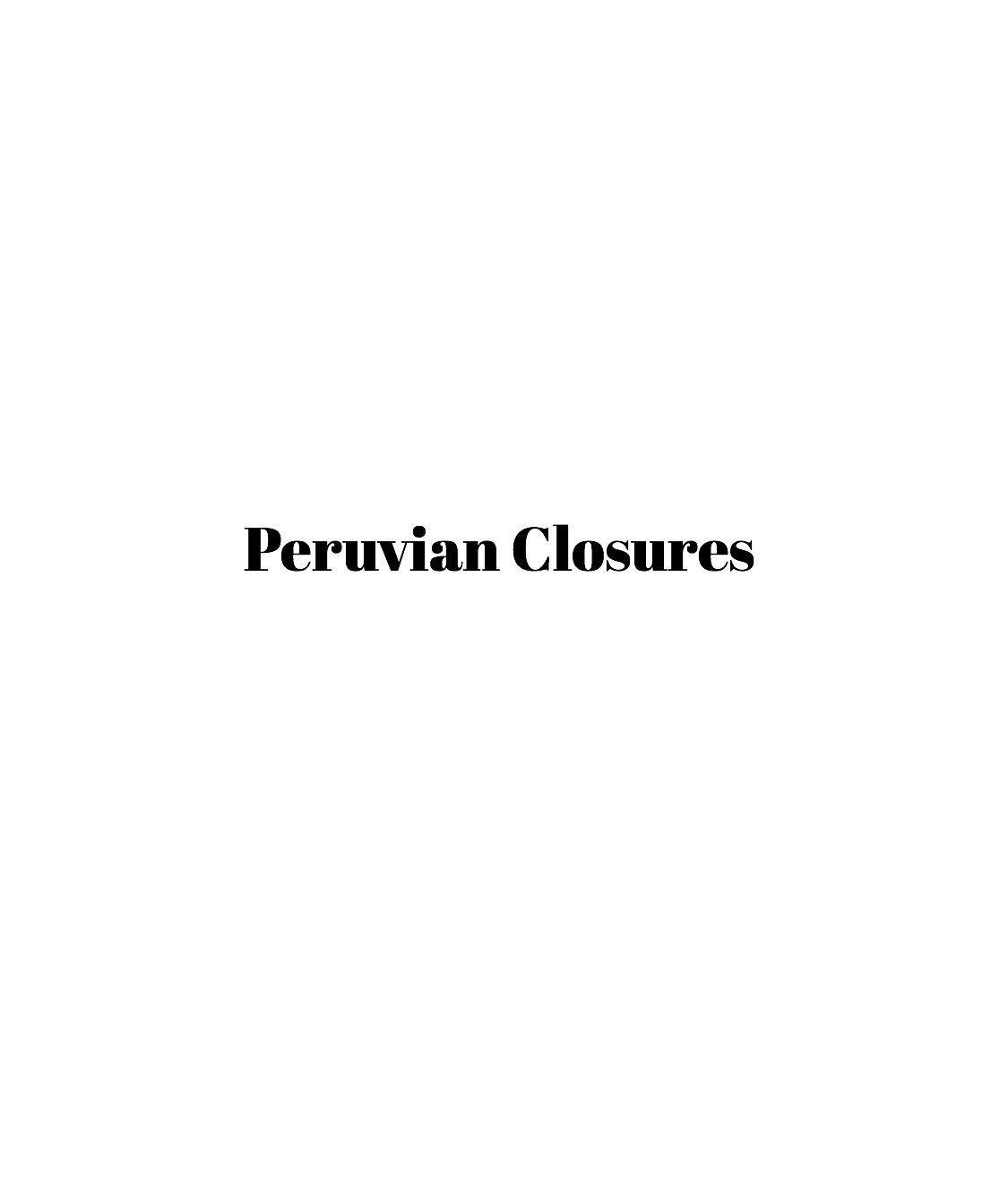 Peruvian Closures