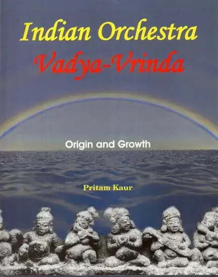 Indian Orchestra Vadya-Vrinda: Origin and Growth