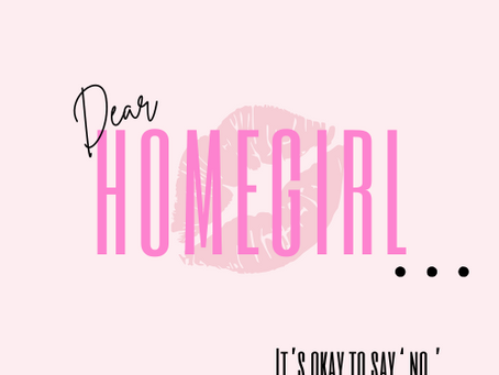 Dear Homegirl, It's Okay To Say 'No'