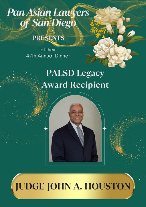 The Pan Asian Lawyers of San Diego would like to announce our PALSD Legacy Award Recipient, Judge John A. Houston!