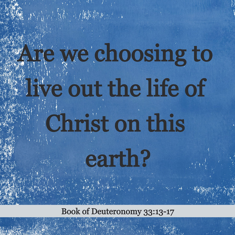 His Word for Today: Book of Deuteronomy 33:13-17