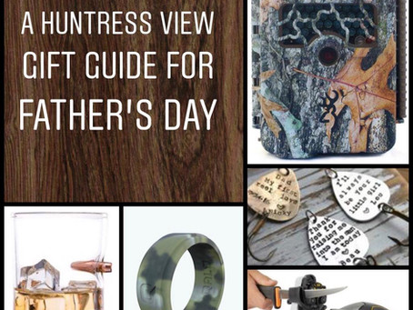 Huntress View Father’s Day Gift Guide: 10 Ideas for the Outdoorsman Dad