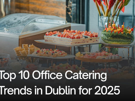 Top 10 Office Catering Trends in Dublin for 2025