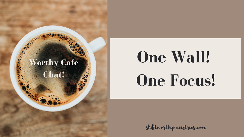 One Wall! One Focus!