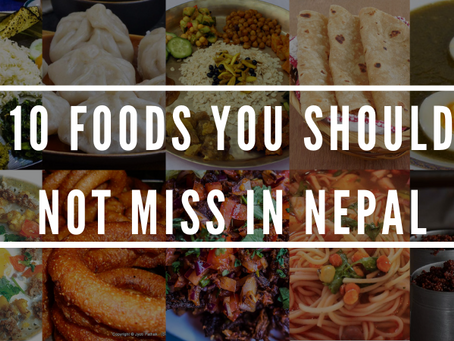 10 foods you should not miss in Nepal