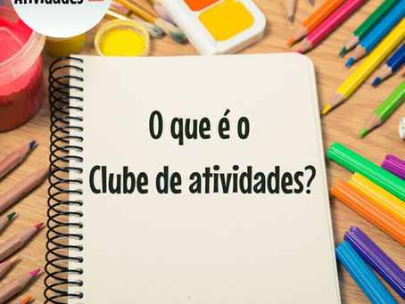 O que é o Clube de Atividades e como ele pode transformar a rotina da sua família?