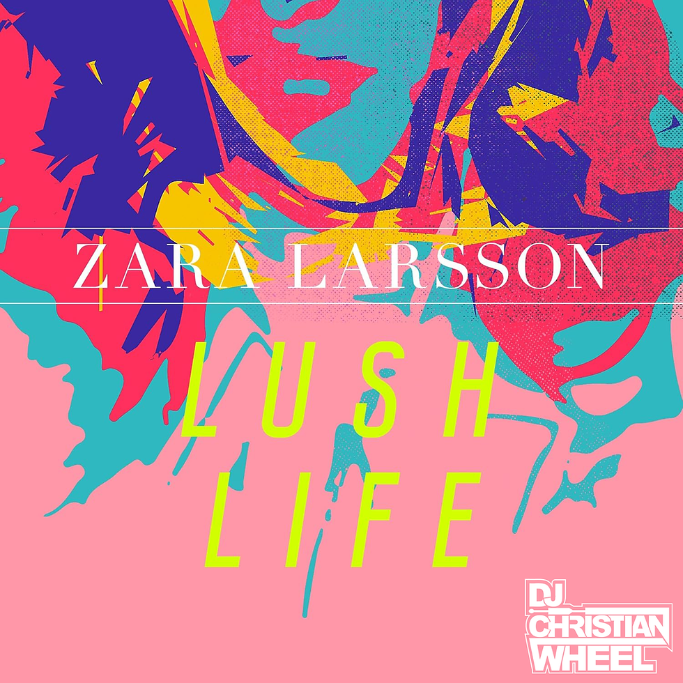 Zara Larsson - Lush Life (Christian Wheel 2026 Mix)