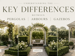 Understanding the Key Differences Between Pergolas Arbours and Gazebos