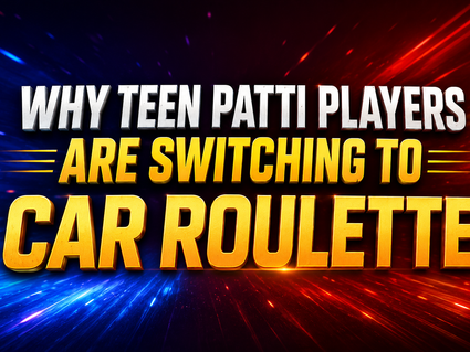 Why Teen Patti Players Are Switching to Car Roulette
