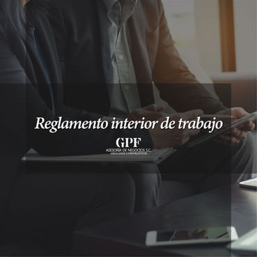 Reglamento interior de trabajo su importancia y utilidad