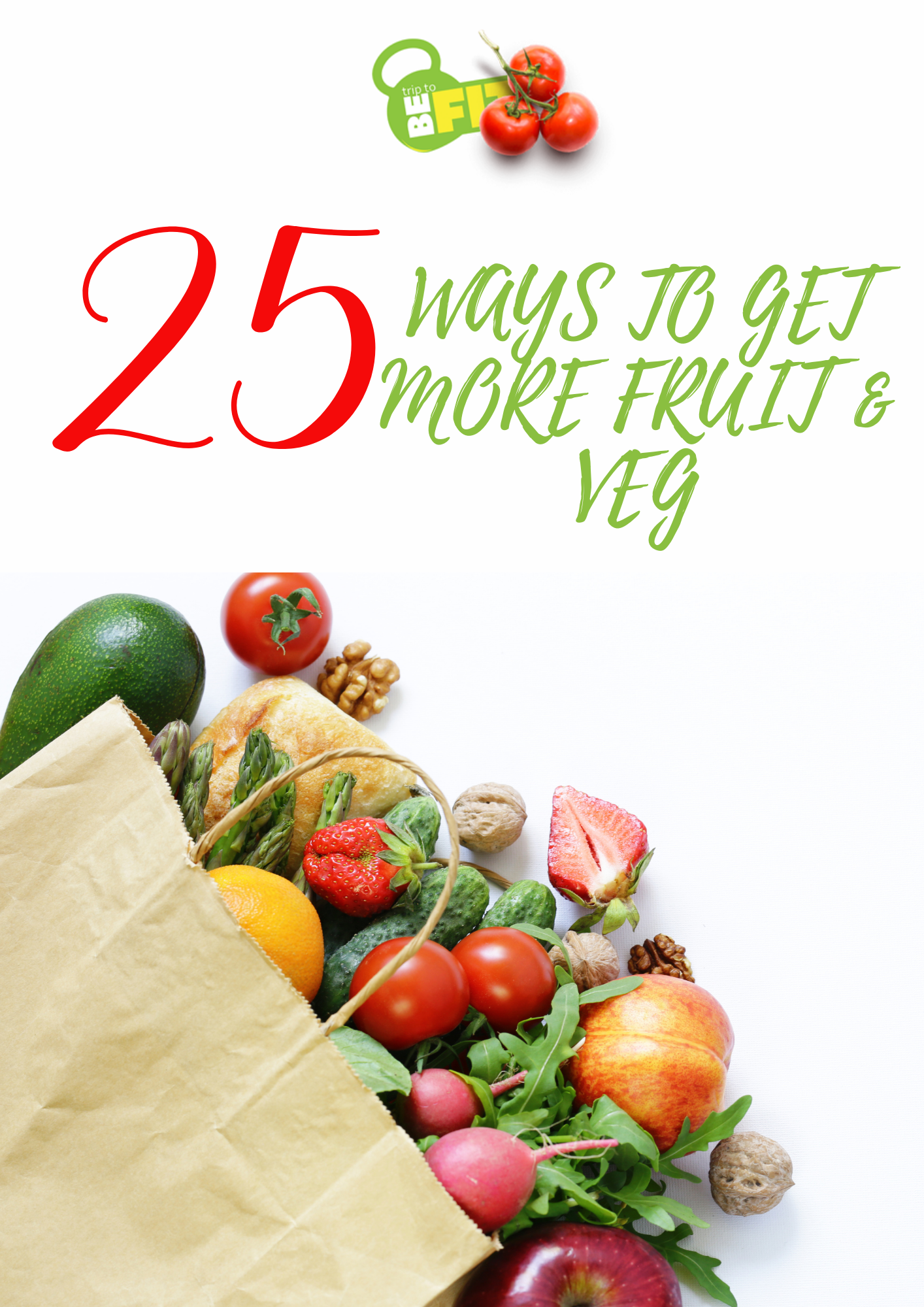 25 Ways to Get More Fruit& Veg FREE Ebook
