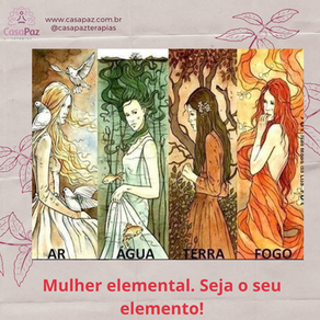 Mulher Elemental, seja o seu elemento.