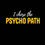 Thumbnail: I chose the Psycho Path T shirt