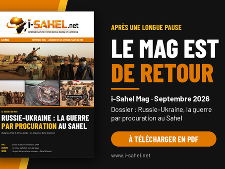 i-Sahel relance son Mag : Russie–Ukraine, la guerre par procuration au Sahel
