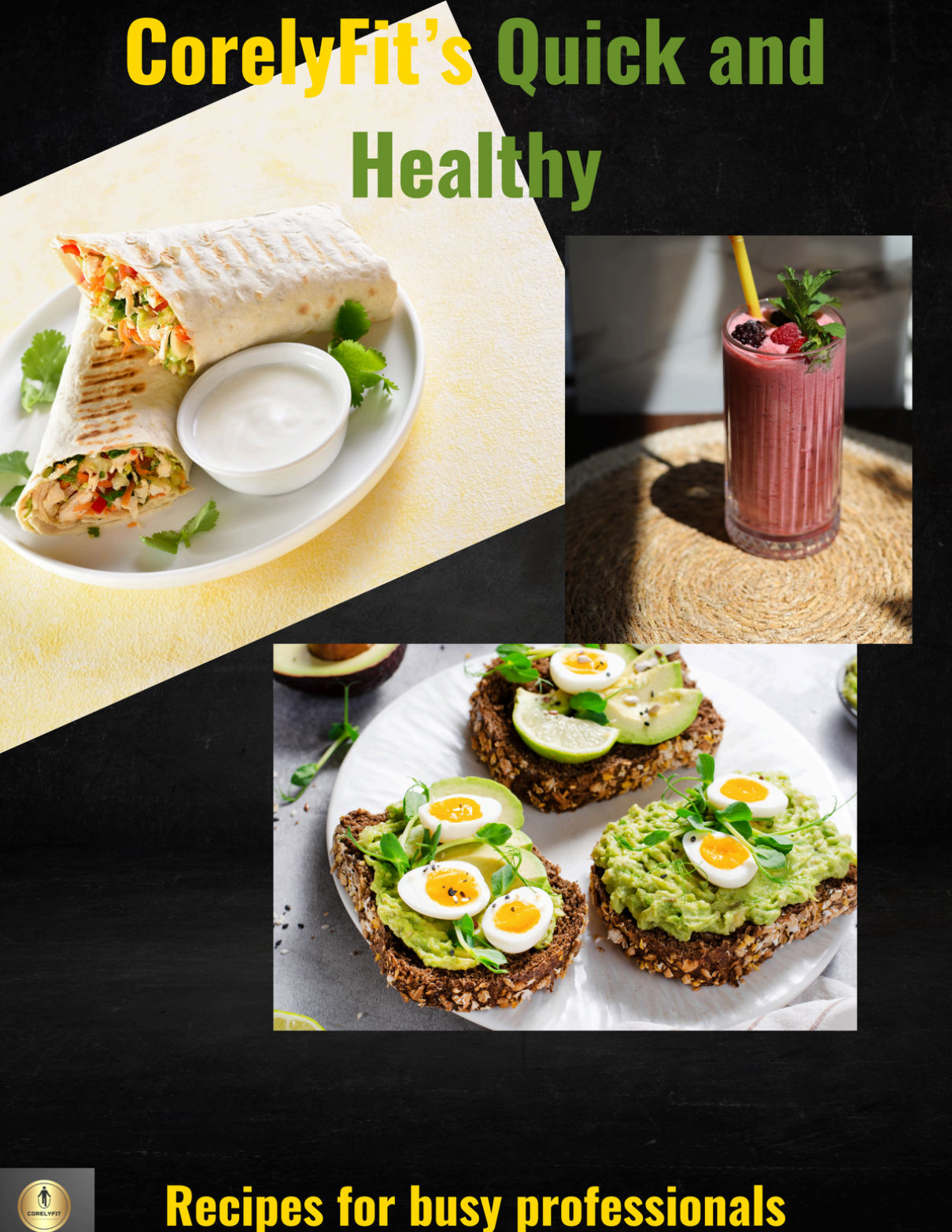 CorelyFit: Quick & Easy Healthy Recipes + Smoothies, Snacks & More