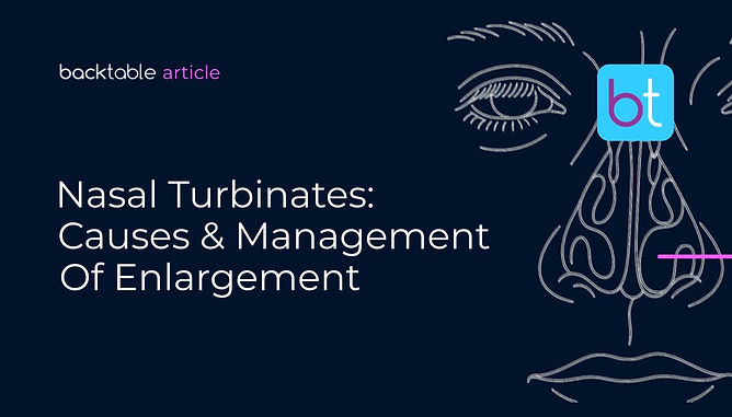 Nasal Turbinates: Causes & Management of Enlargement