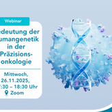 26.11.25 - Webinar: Bedeutung der Humangenetik in der Präzisionsonkologie 