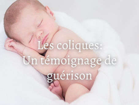 Le remède biblique contre les coliques : Un témoignage de guérison