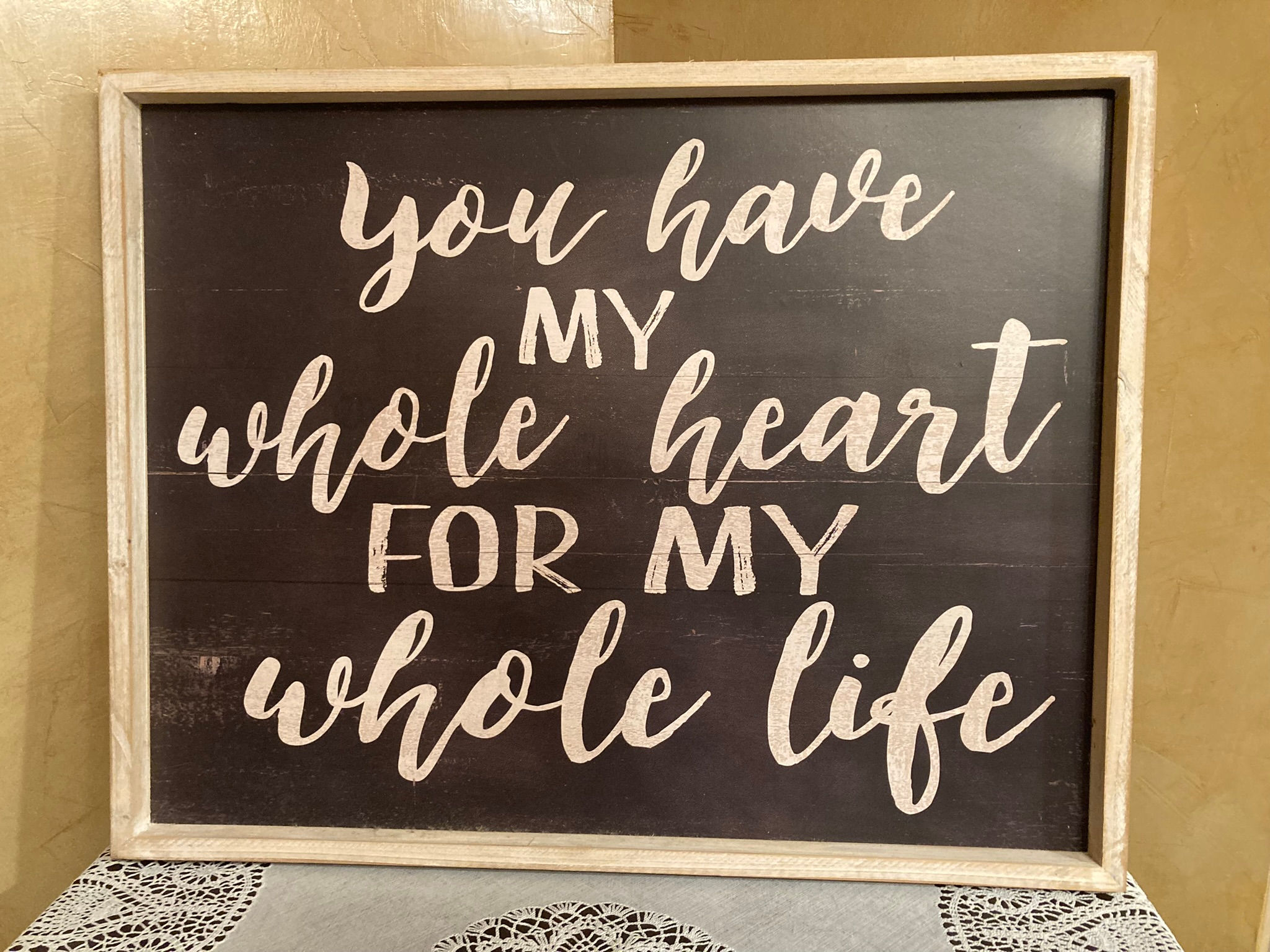 "You Have My Whole Heart..." Sign