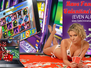 Enjoy Valentine's Day without a Significant Other Winning Real Money Today