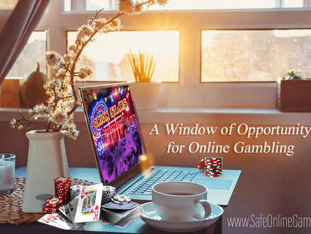 A Window of Opportunity with Online Gambling