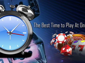 When is the Best Time to Play Online Casinos